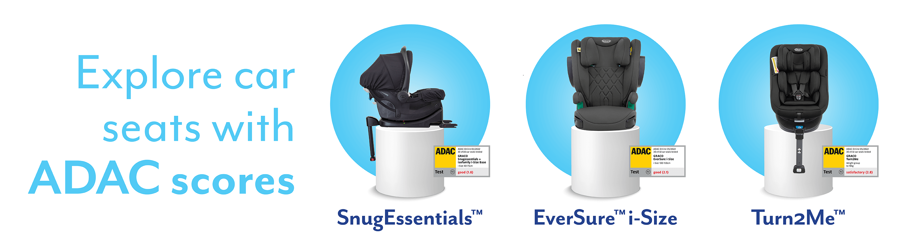 Graco's SnugEssentials, EverSure i-Size and Turn2Me car seats on a white pedestal