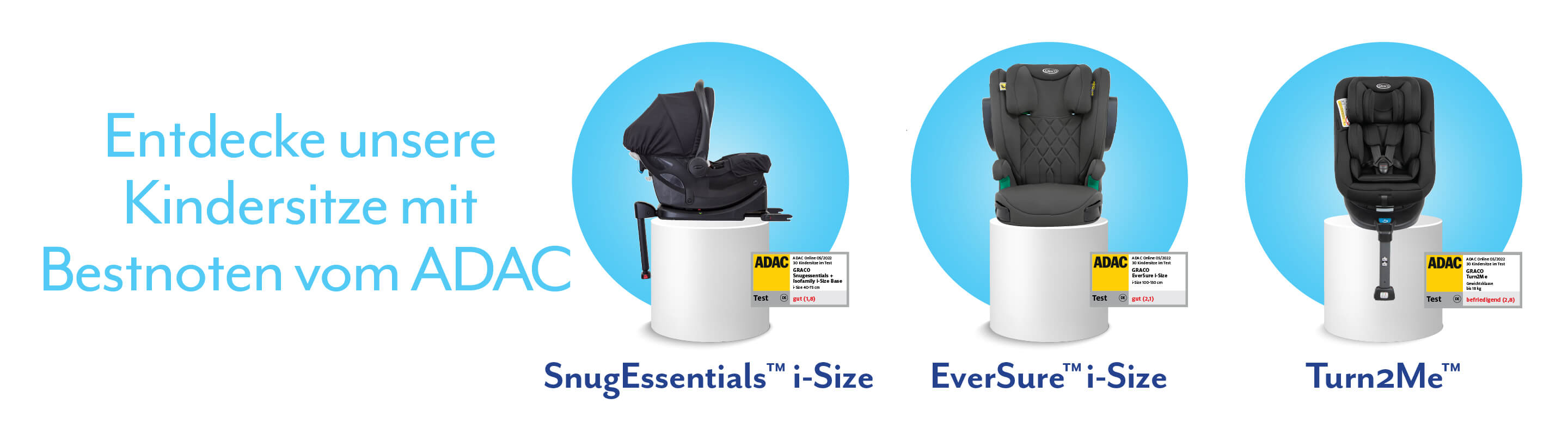 Graco Kindersitze SnugEssentials i-Size, EverSure i-Size and Turn2Me auf einem weißen Podest